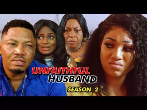 Unfaithful Husband Season 2 - 2019 Nollywood Movie